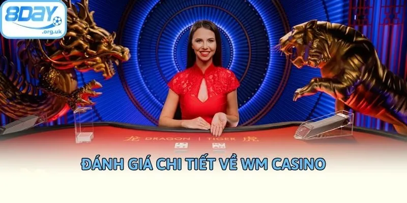 Đánh giá chi tiết về WM casino